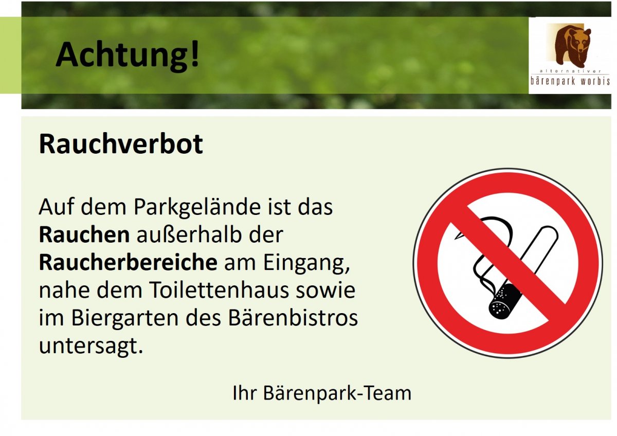 Rauchverbot im Bärenpark Ab sofort gilt außerhalb gekennzeichneter Raucherinseln im Bärenpark Rauchverbot